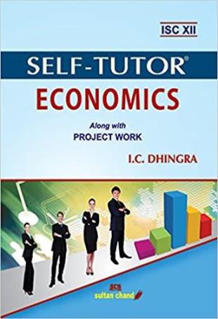 Book cover number 1 for Self-Tutor Economics Along With Project Work ISC 12 written by I. C. Dhingra published by Sultan Chand & Sons (P) Ltd