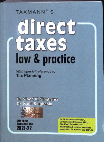 Book cover number 1 for Direct Taxes Law & Practice With Special Reference To Tax Planning (2021-22) written by Vinod K. Singhania, Kapil Singhania published by Taxmann Publications Pvt. Ltd.