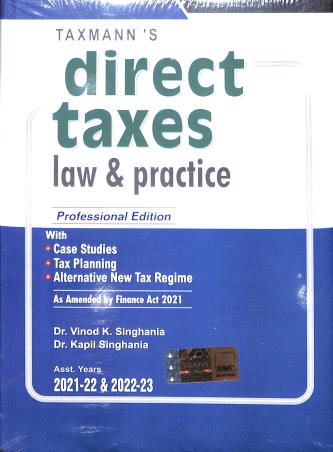 Book cover number 1 for Direct Taxes Law & Practice Professional Edition 2021-22 & 2022-23 written by Vinod K. Singhania, Kapil Singhania published by Taxmann Publications Pvt. Ltd.