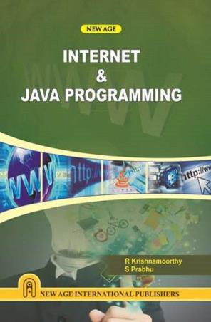 Book cover number 1 for Internet & Java Programming written by R. Krishnamoorthy, S. Prabhu published by New Age International (P) Limited, Publishers