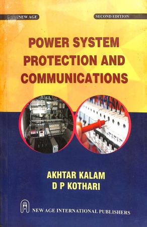 Book cover number 1 for Power System Protection And Communications written by D. P. Kothari, Akthar Kalam published by New Age International (P) Limited, Publishers