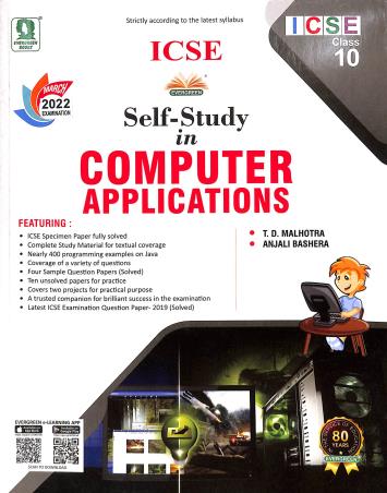Book cover number 1 for ICSE Self-Study In Computer Applications 10 (For March 2022 Examination) written by T. D. Malhotra, Anjali Bashera published by Evergreen Publications (India) Ltd.