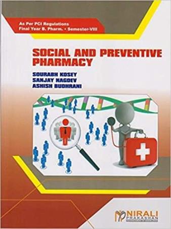 Book cover number 1 for Social And Preventive Pharmacy (Final Year B. Pharm. Semister - 8) written by Sourabh Kosey, Sanjay Magdev, Ashish Budhrani published by Nirali Prakashan