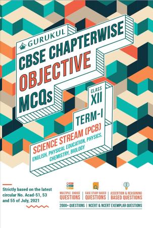 Book cover number 1 for CBSE Chapterwise Objectives MCQs Science Stream PCB (Class 12 Term 1) written by NA published by Gurukul Books & Packaging