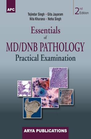 Book cover number 1 for APC Essentials Of MD/DNB Pathology Practical Examination written by Tejindar Singh, Neha Singh, Gita Jayaram, Nita Khurana published by Arya Publications