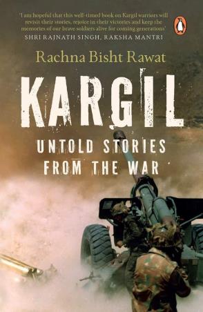 Book cover number 1 for Kargil Untold Stories From The War written by Rachna Bisht Rawat published by Ebury Press