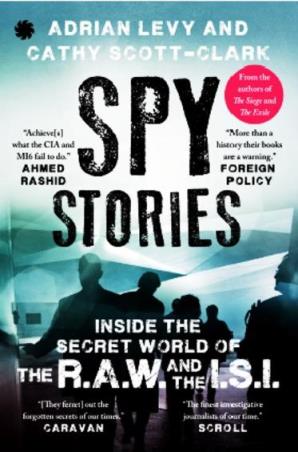 Book cover number 1 for SPY Stories : Inside The Secret World Of The R.A.W. And The I.S.I. written by Adrian Levy, Cathy Scott Clark published by Juggernaut