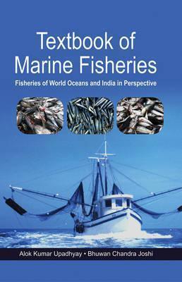 Book cover number 1 for Textbook Of Marine Fisheries : Fisheries Of World Oceans And India In Perspective written by Alok Kumar Upadhyay, Bhuwan Chandra Joshi published by Astral International Pvt Ltd