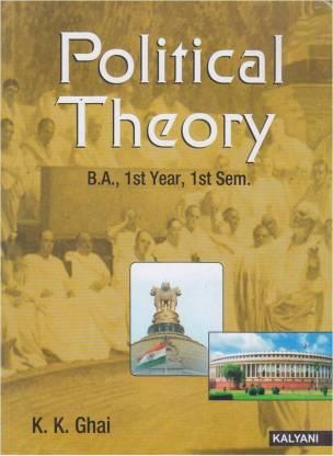 Book cover number 1 for Political Theory BA 1st Year 1st Sem written by K. K. Ghai published by Kalyani Publishers