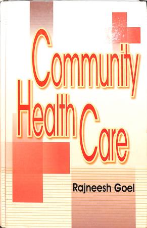 Book cover number 1 for Community Health Care written by Rajneesh Goel published by Deep & Deep Publication Pvt. Ltd.