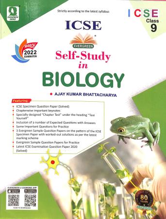 Book cover number 1 for ICSE Self-Study In Biology 9 (March 2022 Examination) written by Ajay Kumar Bhattacharya published by Evergreen Publications (India) Ltd.