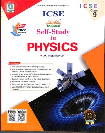 Book cover number 1 for ICSE Self-Study In Physics 9 (March 2022 Examination) written by Jatinder Singh published by Evergreen Publications (India) Ltd.