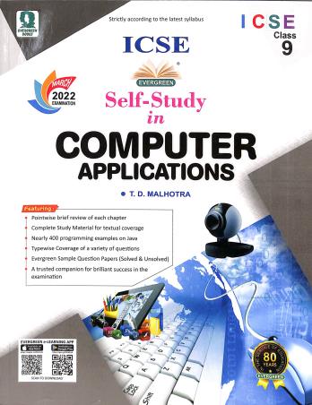 Book cover number 1 for ICSE Self-Study In Computer Applications 9 (March 2022 Examination) written by T. D. Malhotra published by Evergreen Publications (India) Ltd.