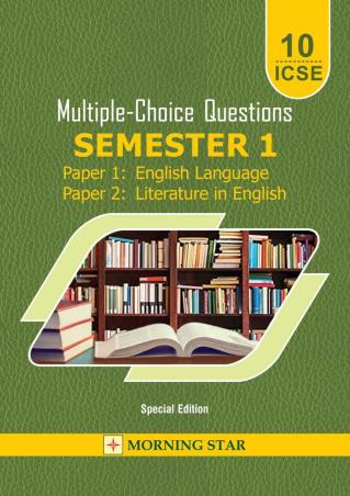 Book cover number 1 for Multiple Choice Questions Semester 1 Paper 1 & 2 : English Language/ Literature In English 10 ICSE written by Xavier Pinto, Pamela Pinto published by Morning Star
