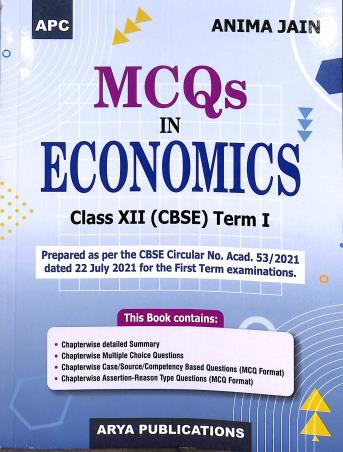 Book cover number 1 for APC MCQs In Economics CBSE Class 12 Term 1 written by Anima Jain published by Arya Publications