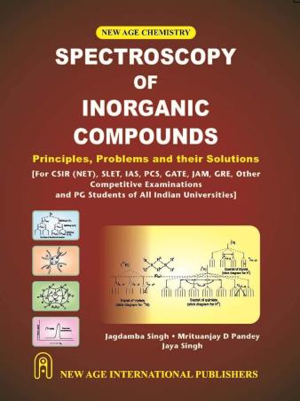 Book cover number 1 for Spectroscopy Of Inorganic Compounds : Principles, Problems And Their Solutions written by Jagdamba Singh, Jaya Singh, Mrituanjay D. Pandey published by New Age International (P) Limited, Publishers