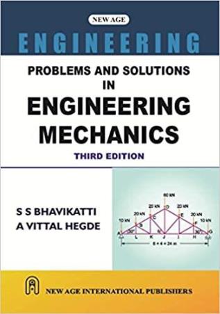 Book cover number 1 for Problems and Solutions In Engineering Mechanics written by S. S. Bhavikatti, A. Vittal Hegde published by New Age International (P) Limited, Publishers
