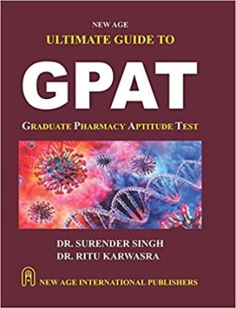 Book cover number 1 for Ultimate Guide To GPAT written by Surender Singh, Ritu Karwasra published by New Age International (P) Limited, Publishers
