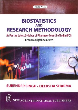 Book cover number 1 for Biostatistics And Research Methodology B. Pharma Semester 8 written by Surender Singh, Deeksha Sharma published by New Age International (P) Limited, Publishers