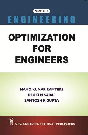 Book cover number 1 for Optimization For Engineers written by Santosh K. Gupta, Manojkumar Ramteke, Deoki N. Saraf published by New Age International (P) Limited, Publishers
