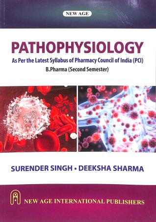 Book cover number 1 for Pathophysiology written by Surender Singh, Deeksha Sharma published by New Age International (P) Limited, Publishers