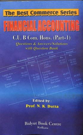 Book cover number 1 for Financial Accounting  C.U. B.Com Honours (Part-1) written by Nirmal Kumar Dutta published by Bidyut Book Centre