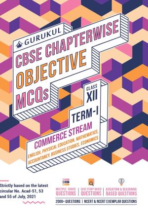 Book cover number 1 for CBSE Chapterwise Objectives MCQs Commerce Stream (Class 12 Term 1) written by NA published by Gurukul Books & Packaging
