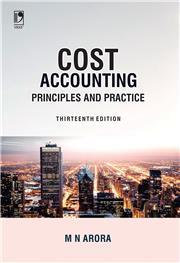 Book cover number 1 for Cost Accounting : Principles And Practice (13th Edition) written by M. N. Arora published by Vikas Publishing House Pvt Ltd