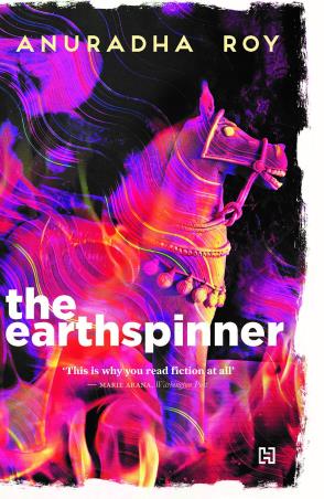 Book cover number 1 for The Earthspinner written by Anuradha Roy published by Hachette