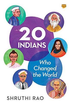 Book cover number 1 for 20 Indians Who Changed The World written by Shruthi Rao published by Talking Cub