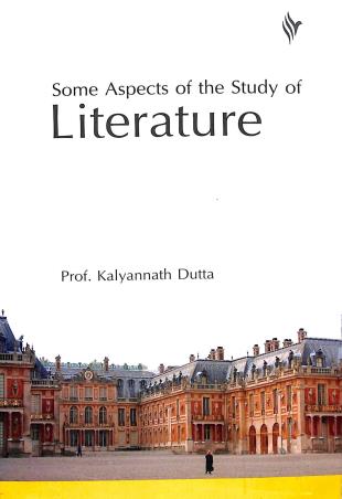 Book cover number 1 for Some Aspects Of The Study Of Lierature written by Kalyannath Dutta published by The Book World