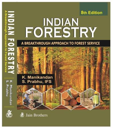Book cover number 1 for Indian Forestry A Breakthrough Approach To Forest Service (8th Edition) written by S. Prabhu, K. Manikandan published by Jain Brothers