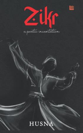 Book cover number 1 for Zikr: A Poetic Incantations written by NA published by Leadstart