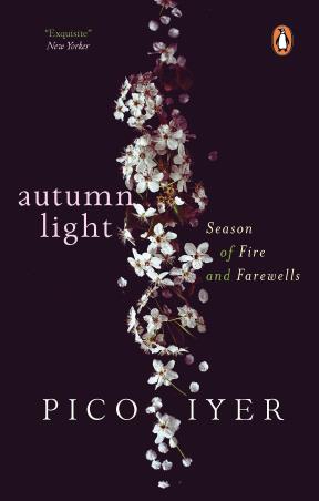 Book cover number 1 for Autumn Light : Season Of Fire And Farewells written by Pico Iyer published by Penguin Random House