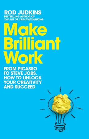 Book cover number 1 for Make Brilliant Work: From Picasso To Steve Jobs, How To Unlock Your Creativity And Succeed written by Rod Judkins published by Macmillan India Limited