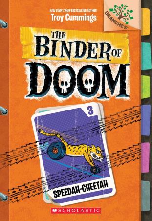 Book cover number 1 for The Binder Of Doom 3 : Speedah-Cheetah written by Troy Cummings published by Scholastic