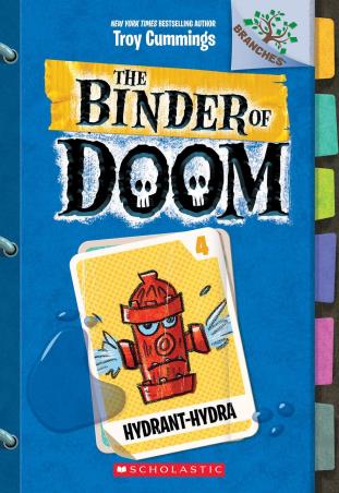Book cover number 1 for The Binder Of Doom 4 : Hydrant-Hydra written by Troy Cummings published by Scholastic