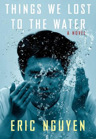 Book cover number 1 for Things We Lost To The Water: A Novel written by Eric Nguyen published by Knopf