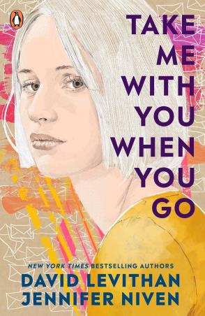 Book cover number 1 for Take Me With You When You Go written by Jennifer Niven, David Levithan published by Penguin Books