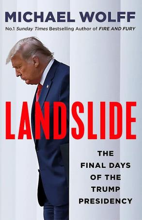 Book cover number 1 for Landslide : The Final Days Of The Trump Presidency written by Michael Wolff published by Little, Brown Book
