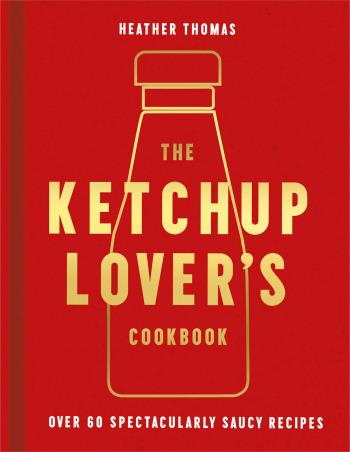 Book cover number 1 for The Ketchup Lover’s Cookbook written by Heather Thomas published by Harper Collins Publishers