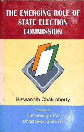 Book cover number 1 for The Emerging Role Of State Election Commission written by Biswanath Chakraborty published by Progressive Publishers