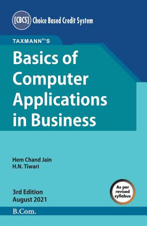 Book cover number 1 for Taxmann's Basics Of Computer Applications In Business (CBCS) written by H. N. Tiwari, Hem Chand Jain published by Taxmann Publications Pvt. Ltd.