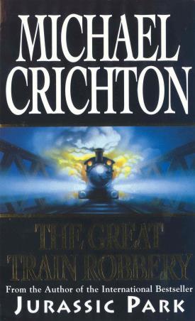 Book cover number 1 for The Great Train Robbery written by Michael Crichton published by Arrow Books
