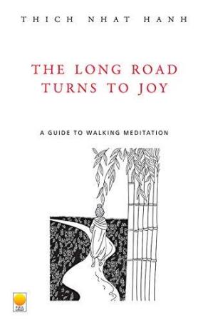 Book cover number 1 for The Long Road Turns To Joy: A Guide To Walking Meditation written by Thich Nhat Hanh published by Full Circle Publishing