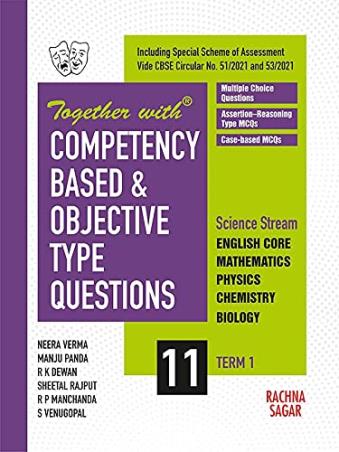 Book cover number 1 for Together With Competency Based & Objective Type Questions Class 11 Term 1 Science Stream written by S. Venugopal, R. P. Manchanda, Neera verma, Manju Panda, R. K. Dewan, Sheetal Rajput published by Rachna Sagar Pvt. Ltd.