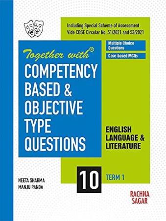 Book cover number 1 for Together With Competency Based & Objective Type Questions English Lan & Lit.Class 10 (Term 1) written by Neeta Sharma, Manju Panda published by Rachna Sagar Pvt. Ltd.