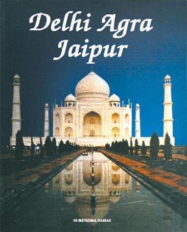 Book cover number 1 for Delhi Agra Jaipur written by Surendra Sahai published by Prakash Books