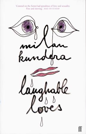 Book cover number 1 for Laughable Loves written by Milan Kundera published by Faber & Faber