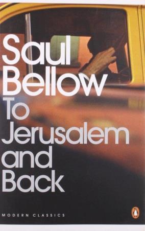 Book cover number 1 for To Jerusalem And Back (Penguin Modern Classics) written by Saul Bellow published by Penguin Modern Classics